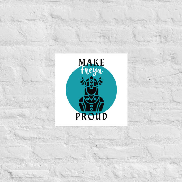 Make Freya Proud Poster - Image 9