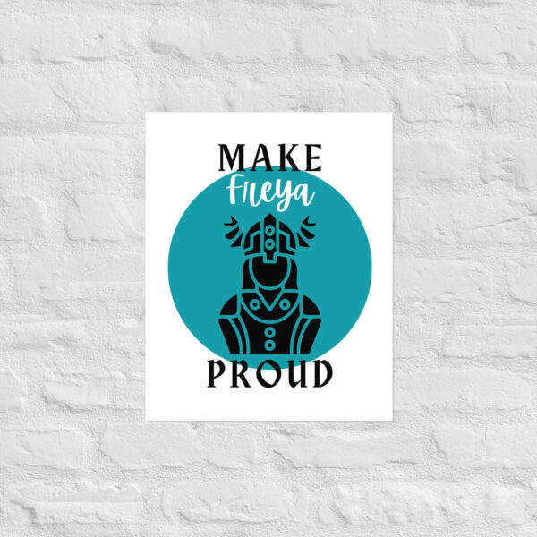 Make Freya Proud Poster - Image 11