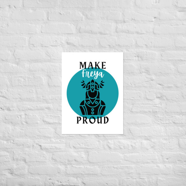 Make Freya Proud Poster