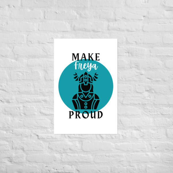 Make Freya Proud Poster - Image 13