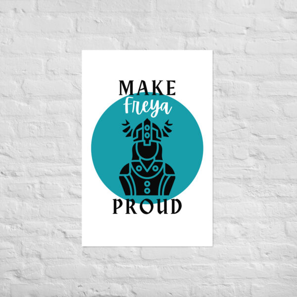 Make Freya Proud Poster - Image 14