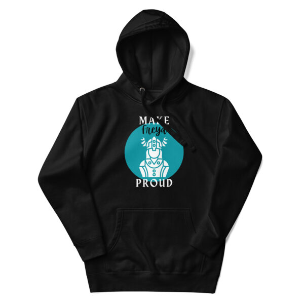 Make Freya Proud Unisex Hoodie - Image 6