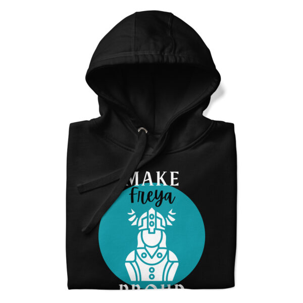 Make Freya Proud Unisex Hoodie - Image 10