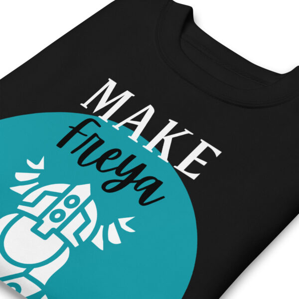 Make Freya Proud Premium Sweatshirt - Image 3