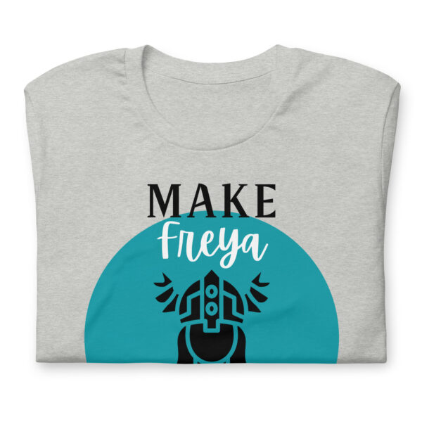 Make Freya Proud T-shirt - Image 5