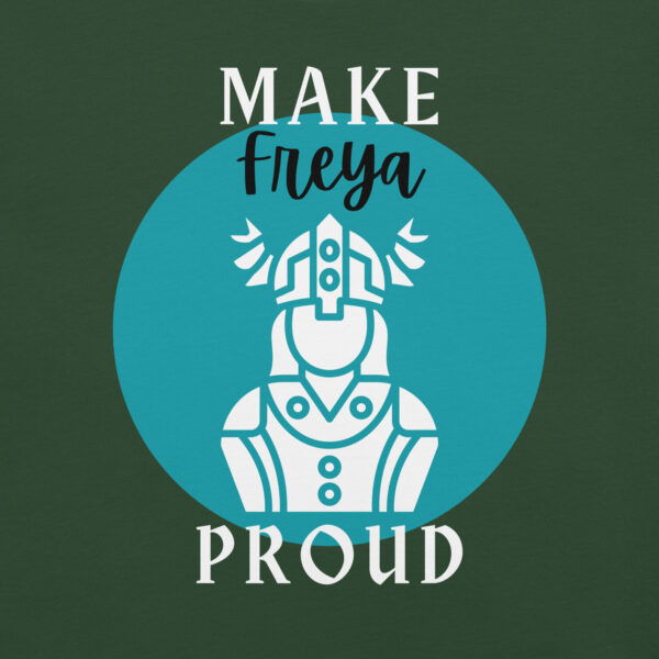 Make Freya Proud T-Shirt - Image 12