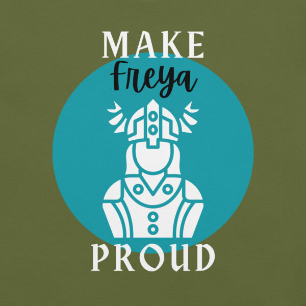 Make Freya Proud T-Shirt - Image 16